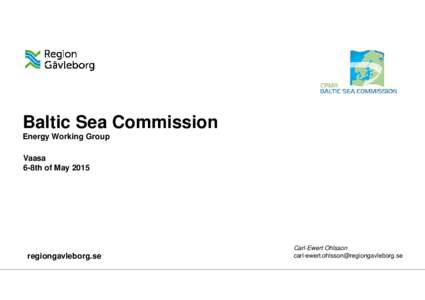 Baltic Sea Commission Energy Working Group Vaasa 6-8th of Mayregiongavleborg.se