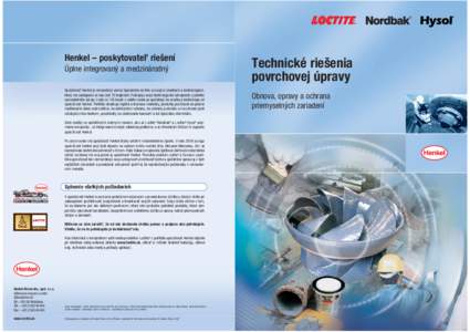 ®  Henkel – poskytovateľ riešení Úplne integrovaný a medzinárodný  Technické riešenia