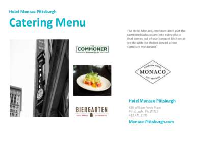 Hotel Monaco Pittsburgh  Catering Menu “At Hotel Monaco, my team and I put the same meticulous care into every plate