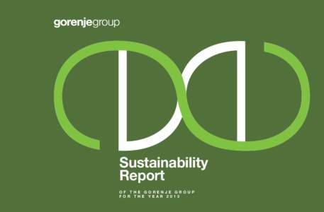 Sustainability Report of the Gorenje Group for the Year 2013  t r a j n o s t n o