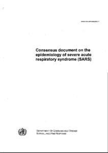 WHO/CDS/CSRlGARI2003.11  Consensus document on the epidemiology of severe acute respiratory syndrome (SARS)