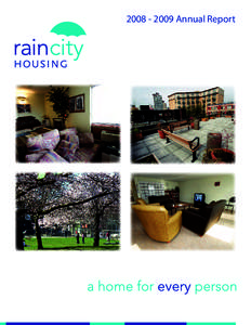 Annual Report  2009 DRAFT Annual Report A letter from the Chairperson and Executive Director Another year has past for RainCity Housing and we have