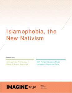 Islamophobia, the New Nativism Featured Inside:  Islamophobia Proliferates in