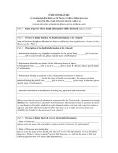 STATE OF DELAWARE AUTHORIZATION FOR RELEASE OF PROTECTED HEALTH INFORMATION FROM THE DELAWARE EMPLOYEE HEALTH CARE PLAN [PLEASE CHECK THE APPROPRIATE BOXES AND FILL-IN THE BLANKS]