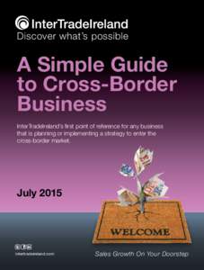Discover what’s possible  A Simple Guide to Cross-Border Business InterTradeIreland’s first point of reference for any business