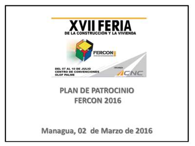 PLAN DE PATROCINIO FERCON 2016 Managua, 02 de Marzo de 2016  PATROCINIO TITANIO