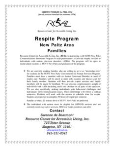 SEEKING FAMILIES for FALL[removed]small number needed for summer[removed]Resource Center for Accessible Living, Inc.  Respite Program