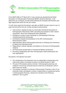 British Association Of Anthroposophic Pharmacists At the BAAP AGM on 8th March 2014, it was unanimously decided that the British Association of Anthroposophic Pharmacists (BAAP) should be dissolved. It will discontinue a