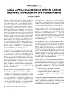 WASHINGTON BEAT  ASCLS Continues Collaborative Efforts to Address Laboratory Reimbursement and Workforce Issues PAULA GARROTT The theme of recent Washington Beat articles has been the