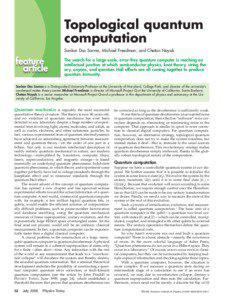 Topological quantum computation Sankar Das Sarma, Michael Freedman, and Chetan Nayak