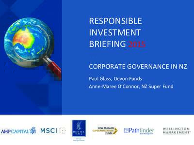 RESPONSIBLE		 INVESTMENT		 BRIEFING	2015 CORPORATE	GOVERNANCE	IN	NZ