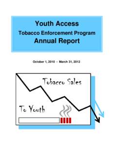 Youth Acccess Tobacco Enforcement Program Annual Report: October 2010-March 2012
