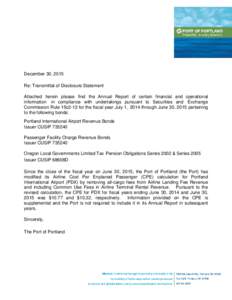 December 30, 2015 Re: Transmittal of Disclosure Statement Attached herein please find the Annual Report of certain financial and operational information in compliance with undertakings pursuant to Securities and Exchange