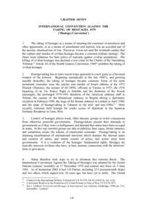 CHAPTER SEVEN INTERNATIONAL CONVENTION AGAINST THE TAKING OF HOSTAGES 1979 (‘Hostages Convention’) 1. The taking of hostages as a means of ensuring the execution of armistices and