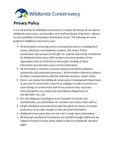 Privacy Policy It is a top priority for Wildlands Conservancy to respect the privacy of our donors. Wildlands Conservancy, and members of its staff and Board of Directors, adheres to strict guidelines to keep donor infor