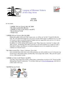 VOTER APRIL, 2009 IN THIS ISSUE * LWVBA VIRTUAL COUNCIL MAY 30, 2009 * BAY AREA LEAGUE DAY-REVIEW * LWVBA LETTERS TO AC TRANSIT AND MTC