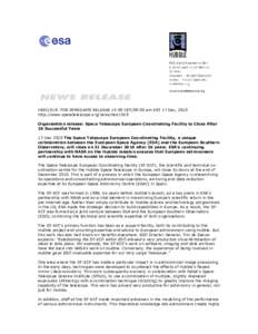 HEIC1019: FOR IMMEDIATE RELEASE 15:00 CET/09:00 am EST 17 Dec, 2010 http://www.spacetelescope.org/news/heic1019 Organisation release: Space Telescope European Coordinating Facility to Close After 26 Successful Years 17-D