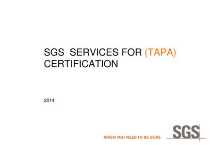 SGS SERVICES FOR (TAPA) CERTIFICATION 2014  TRANSPORT