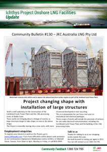 Community Bulletin #130 – JKC Australia LNG Pty Ltd  Waste heat recovery units will be used to capture the exhaust heat from turbine engines as part of the Combined Cycle Power Plant. Project changing shape with instal