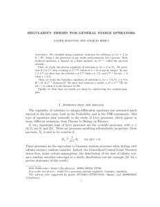 REGULARITY THEORY FOR GENERAL STABLE OPERATORS XAVIER ROS-OTON AND JOAQUIM SERRA Abstract. We establish sharp regularity estimates for solutions to Lu = f in Ω ⊂ Rn , being L the generator of any stable and symmetric