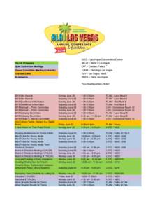 LVCC – Las Vegas Convention Center BALLY – Bally’s Las Vegas CAP – Caesars Palace * FLAM – Flamingo Las Vegas LVH – Las Vegas Hotel * PARIS – Paris Las Vegas