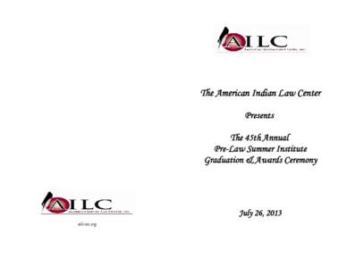 The American Indian Law Center Presents The 45th Annual Pre-Law Summer Institute Graduation & Awards Ceremony
