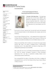 For Immediate Release  Ms Yuet-fung Ho Appointed AFA Director Hong Kong International Film Festival Society  2 December, 2010 (Hong Kong) – The Hong Kong