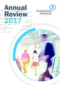 Annual Review 2017 Financial Services Ombudsman | Annual Review 2017