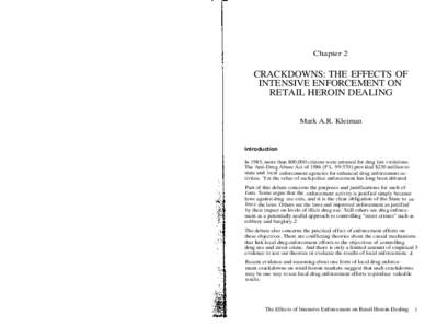 Chapter 2  CRACKDOWNS: THE EFFECTS OF INTENSIVE ENFORCEMENT ON RETAIL HEROIN DEALING Mark A.R. Kleiman