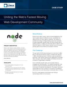 CASE STUDY  Uniting the Web’s Fastest Moving Web Development Community  About Node.js