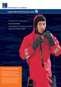 InternationalSafetyProducts  Intrepid SOLAS 2010 Immersion Suits • Insulated and non insulated suits • Easy stow grab bags