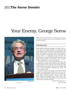 EIR The Soros Dossier  Your Enemy, George Soros Editor’s Note: We present here the major part of a masscirculation pamphlet produced by the LaRouche Political Action Committee.