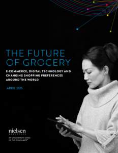 THE FUTURE OF GROCERY E-COMMERCE, DIGITAL TECHNOLOGY AND CHANGING SHOPPING PREFERENCES AROUND THE WORLD APRIL 2015