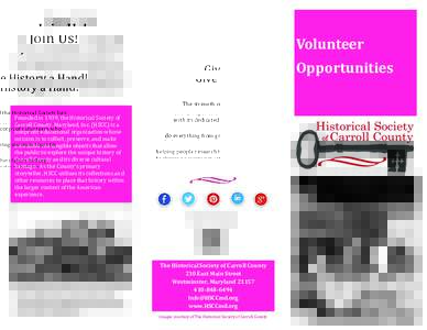 Join Us! Volunteer Give History a Hand! The strength of the Historical Society lies with its dedicated corps of volunteers who