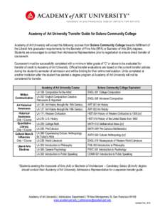 Academy of Art University Transfer Guide for Solano Community College Academy of Art University will accept the following courses from Solano Community College towards fulfillment of the Liberal Arts graduation requireme