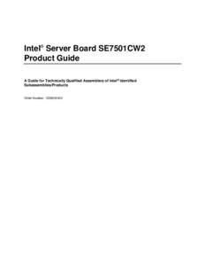 Intel® Server Board SE7501CW2 Product Guide A Guide for Technically Qualified Assemblers of Intel® Identified Subassemblies/Products  Order Number: C29938-002
