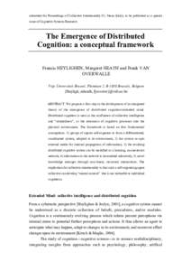 submitted for Proceedings of Collective Intentionality IV, Siena (Italy), to be published as a special issue of Cognitive Systems Research The Emergence of Distributed Cognition: a conceptual framework Francis HEYLIGHEN,