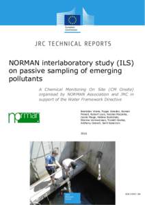 NORMAN interlaboratory study (ILS) on passive sampling of emerging pollutants A Chemical Monitoring On Site (CM Onsite) organised by NORMAN Association and JRC in support of the Water Framework Directive