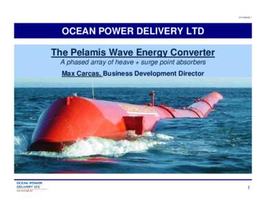 Energy / Renewable energy in Scotland / Pelamis Wave Energy Converter / Renewable energy / Energy conversion / European Marine Energy Centre / Wave power / Marine energy / Prototype / Pelamis Wave Power