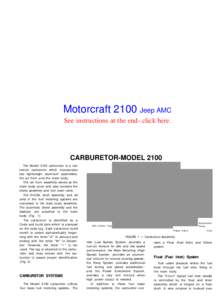 Motorcraft 2100 Jeep AMC See instructions at the end- click here. CARBURETOR-MODEL 2100 The Model 2100 carburetor is a two venturi carburetor which incorporates