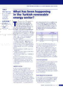 WHAT HAS BEEN HAPPENING IN THE TURKISH RENEWABLE ENERGY SECTOR?  •	 the Regulation on Documentation and Support of Renewable Energy; •	 the Regulation on Technical Evaluation of Solar Energy Based Licence Applicatio