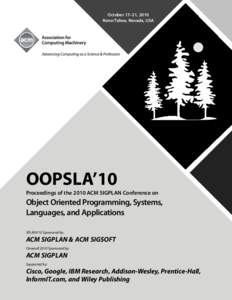 October 17–21, 2010 Reno/Tahoe, Nevada, USA OOPSLA’10 Proceedings of the 2010 ACM SIGPLAN Conference on