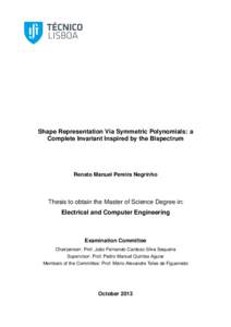 Shape Representation Via Symmetric Polynomials: a Complete Invariant Inspired by the Bispectrum Renato Manuel Pereira Negrinho  Thesis to obtain the Master of Science Degree in:
