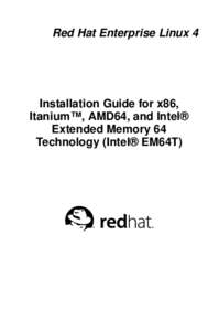 Red Hat Enterprise Linux 4  Installation Guide for x86, Itanium™, AMD64, and Intel® Extended Memory 64 Technology (Intel® EM64T)