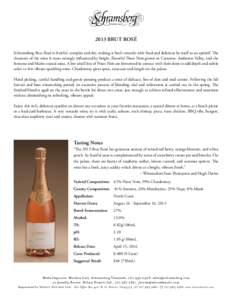 2013 BRUT ROSÉ Schramsberg Brut Rosé is fruitful, complex and dry, making it both versatile with food and delicious by itself as an apéritif. The character of the wine is most strongly influenced by bright, flavorful 