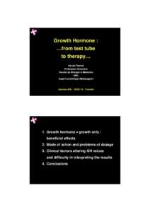Growth Hormone : …from test tube to therapy… Gérald Theintz Professeur Honoraire Faculté de Biologie & Médecine