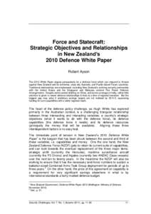 Force and Statecraft: Strategic Objectives and Relationships in New Zealand’s 2010 Defence White Paper Robert Ayson The 2010 White Paper argues persuasively for a defence force which can respond to threats