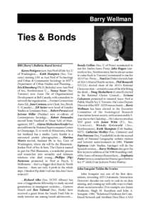 Barry Wellman  Ties & Bonds BBS [Barry’s Bulletin-Board Service] Karen Pettigrew now Asst Prof of Info Sci, U of Washington.... Keith Hampton (Soc, Toronto) starting 1/01 as Asst Prof of Technology