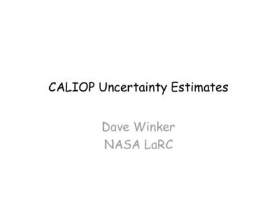 CALIOP Uncertainty Estimates Dave Winker NASA LaRC Aerosol Layer Product