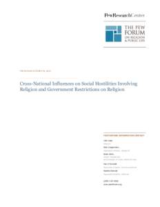 FOR RELEASE OCTOBER 26, 2012  Cross-National Influences on Social Hostilities Involving Religion and Government Restrictions on Religion  FOR FURTHER INFORMATION CONTACT: